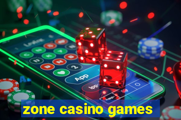 zone casino games