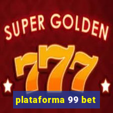 plataforma 99 bet