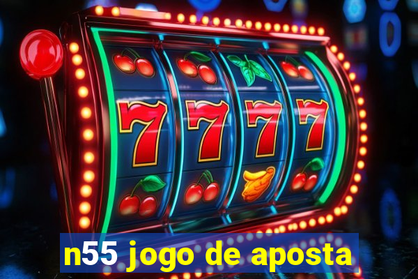 n55 jogo de aposta