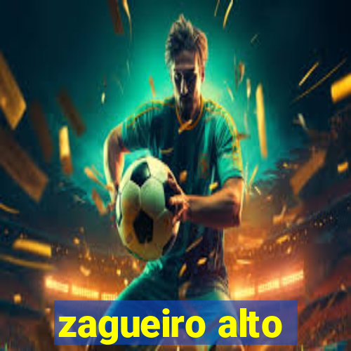 zagueiro alto