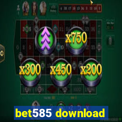 bet585 download