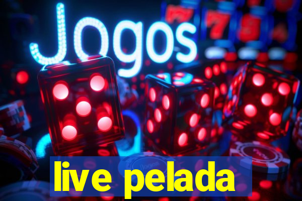 live pelada