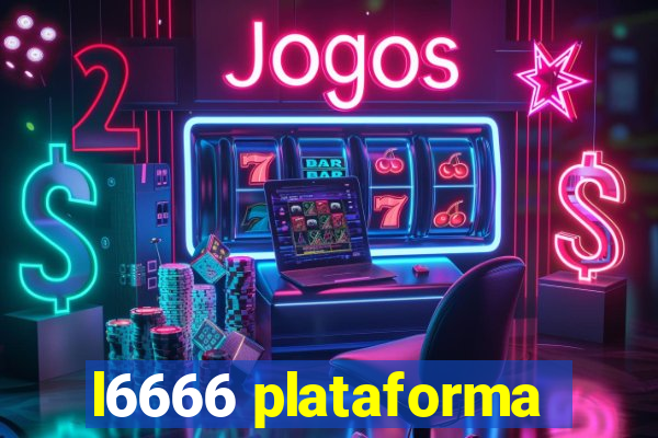 l6666 plataforma