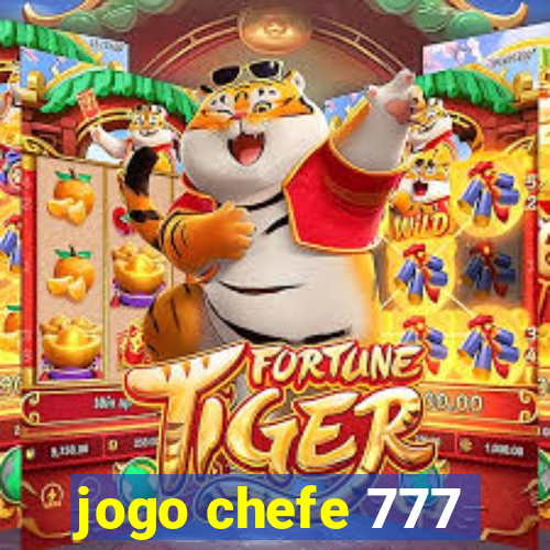 jogo chefe 777