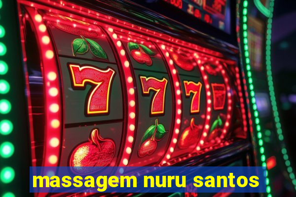 massagem nuru santos