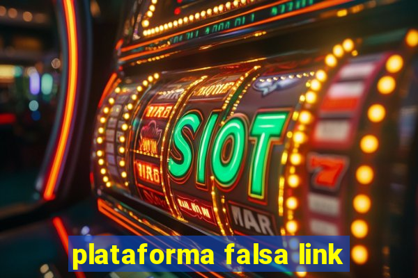 plataforma falsa link