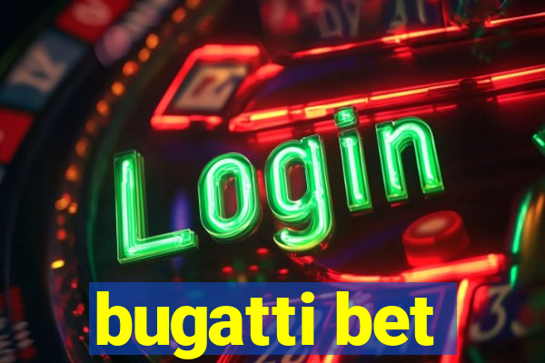 bugatti bet