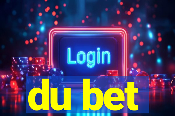 du bet