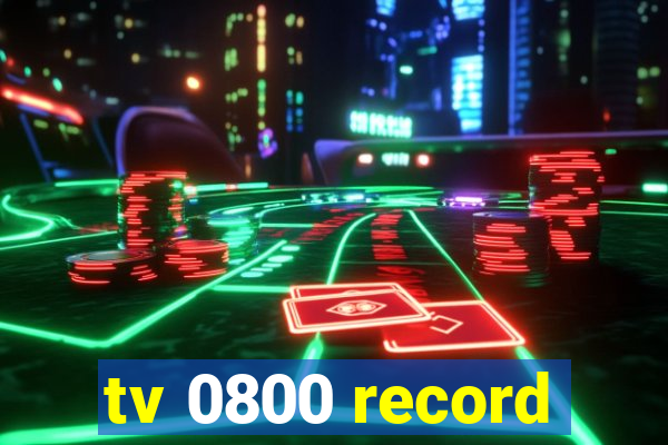 tv 0800 record