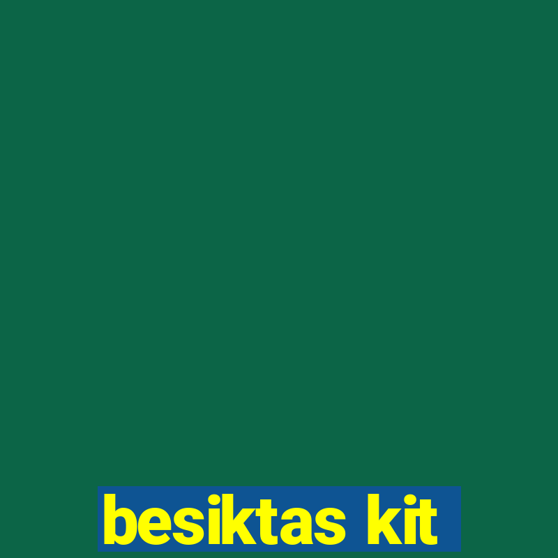 besiktas kit