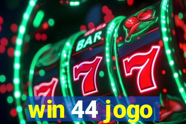 win 44 jogo