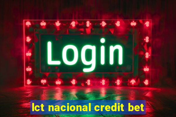 lct nacional credit bet