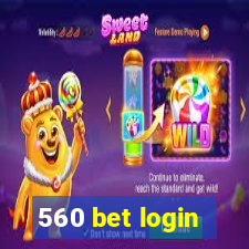 560 bet login