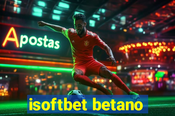 isoftbet betano