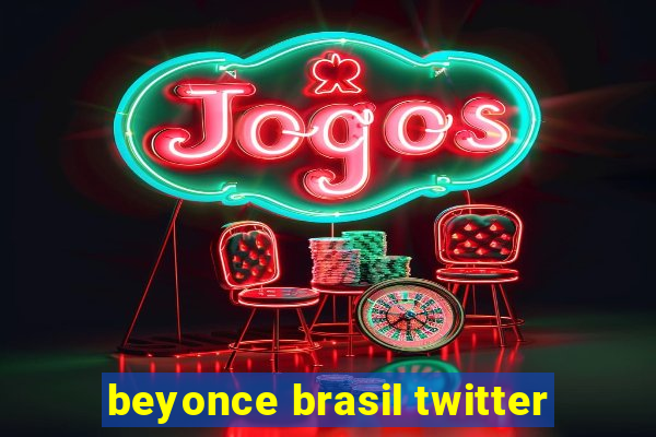 beyonce brasil twitter