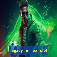 legacy of oz slot free play