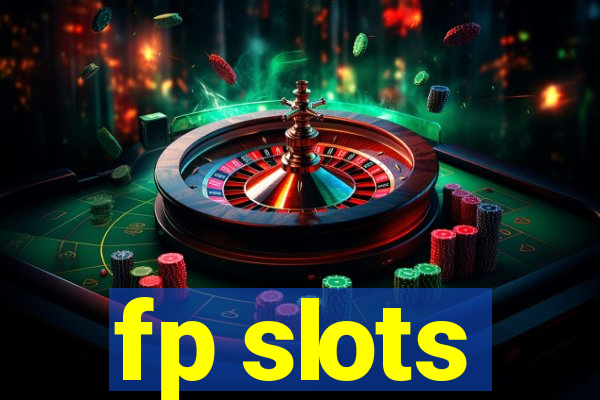 fp slots