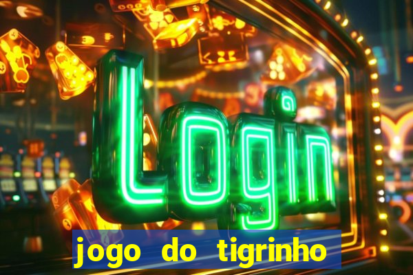 jogo do tigrinho ta pagando