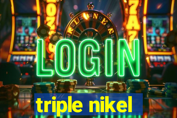 triple nikel