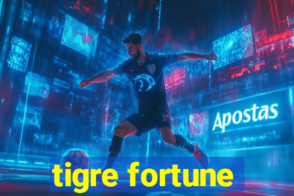 tigre fortune