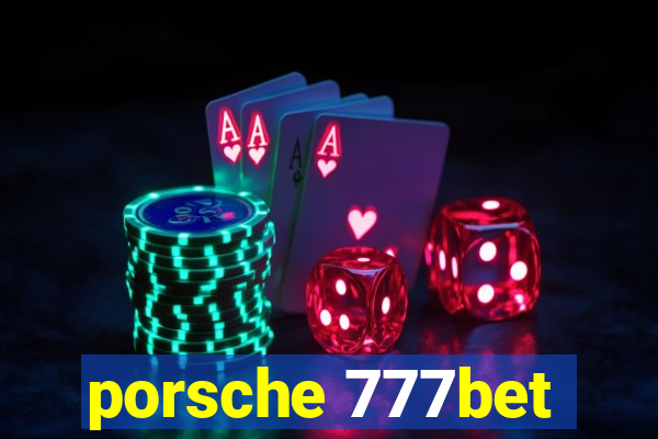 porsche 777bet