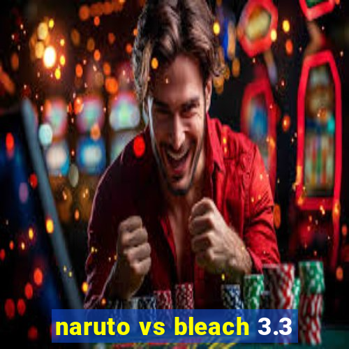 naruto vs bleach 3.3