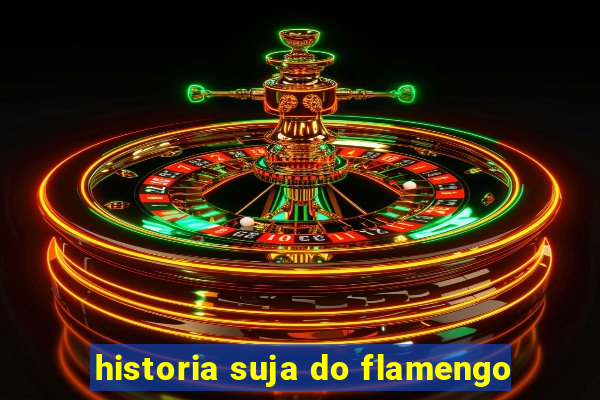 historia suja do flamengo