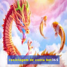 reciclagem de conta bet365