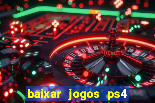 baixar jogos ps4 pkg pt br