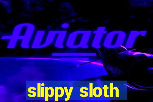 slippy sloth