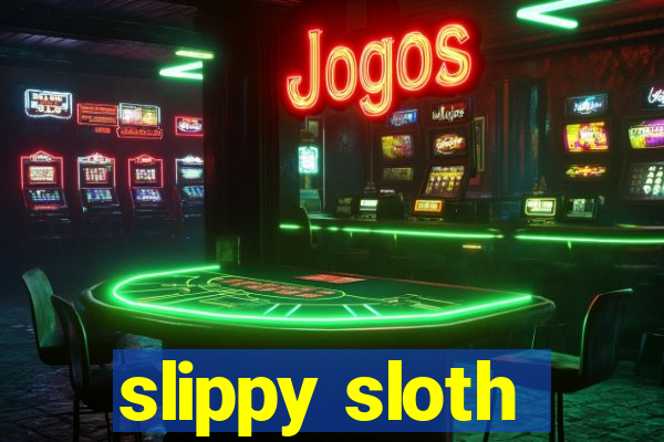 slippy sloth