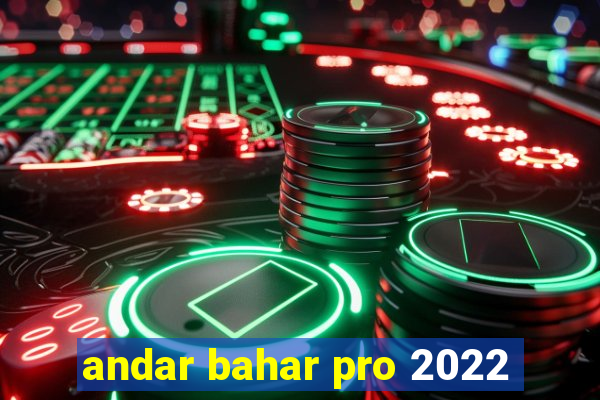 andar bahar pro 2022