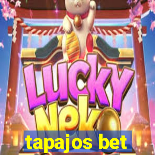 tapajos bet