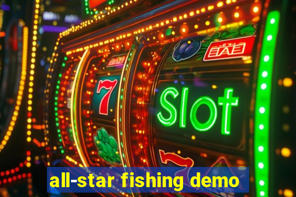 all-star fishing demo