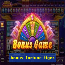 bonus fortune tiger sem deposito