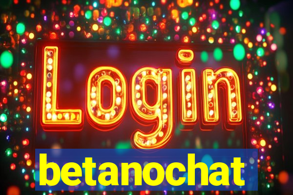 betanochat