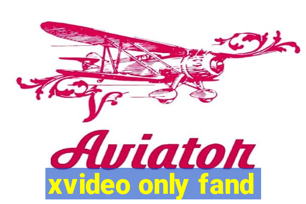 xvideo only fand