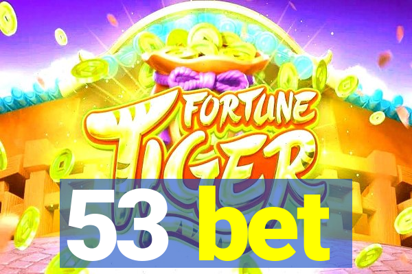 53 bet