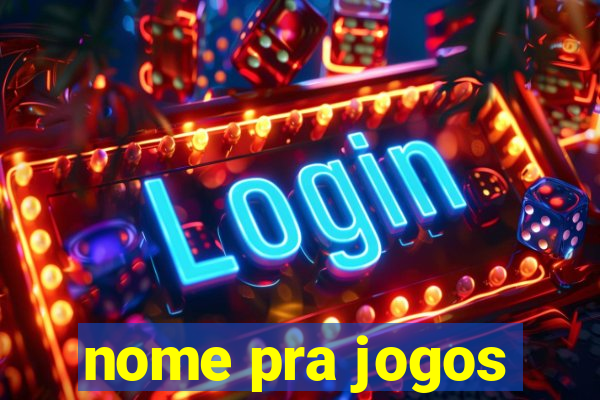 nome pra jogos