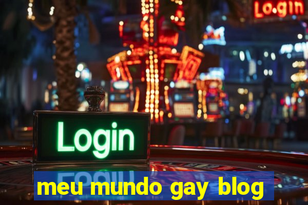 meu mundo gay blog