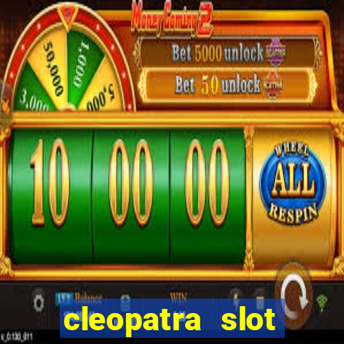 cleopatra slot machines free