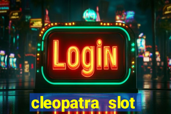 cleopatra slot machines free