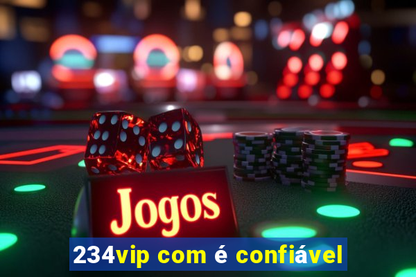 234vip com é confiável