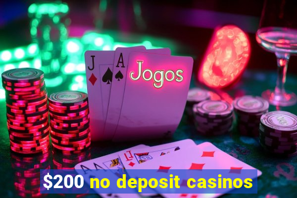 $200 no deposit casinos