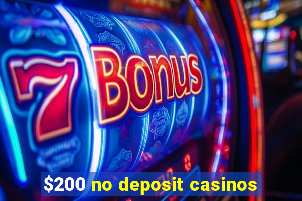 $200 no deposit casinos