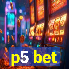 p5 bet