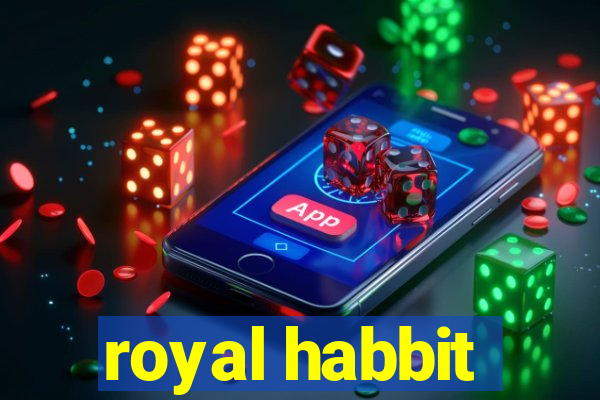 royal habbit