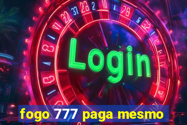 fogo 777 paga mesmo