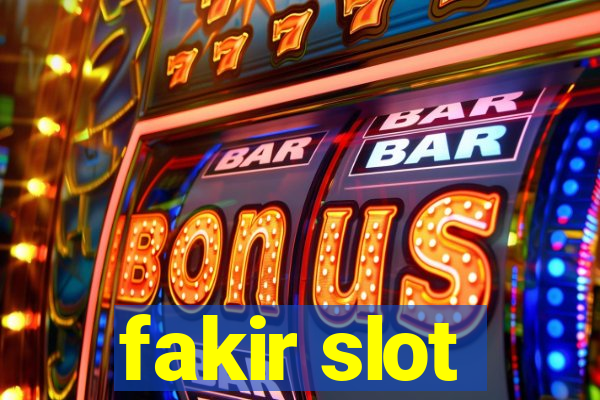 fakir slot