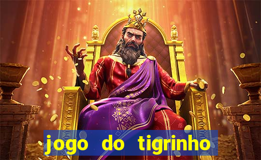 jogo do tigrinho bonus sem deposito